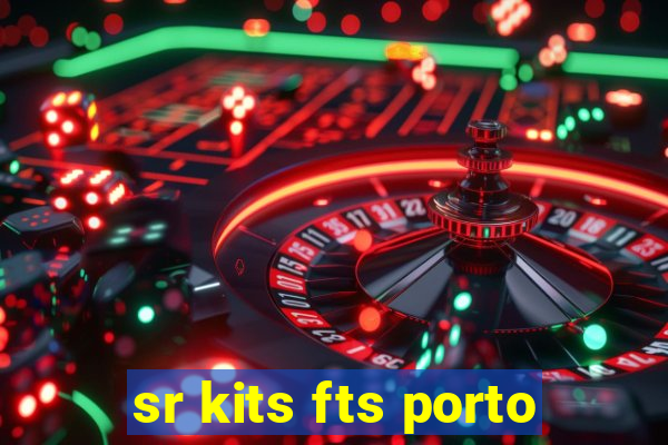 sr kits fts porto